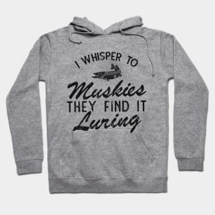 I Whisper To Muskies They Find It Luring Hoodie